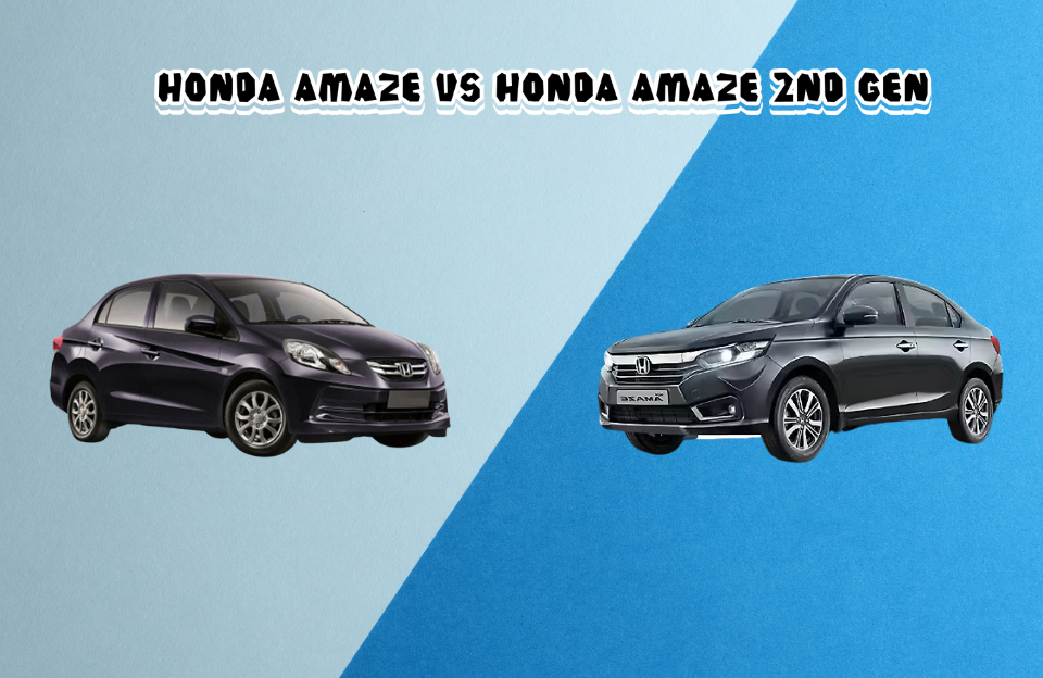 Honda Amaze vs Honda Amaze 2nd Gen